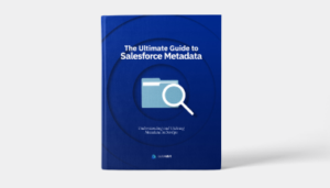 The Ultimate Guide to Salesforce Metadata