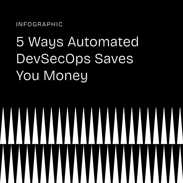 Infographic_5 Ways Automated DevSecOps Saves You Money